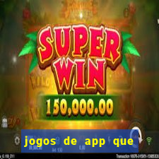 jogos de app que ganha dinheiro